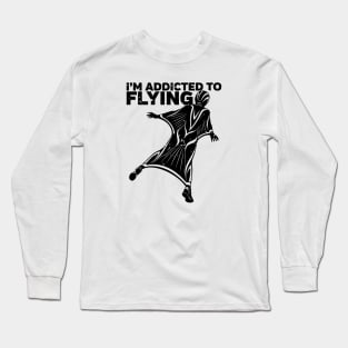 I'm Addicted to Flying Wingsuit Skydiving Long Sleeve T-Shirt